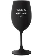 NĚKDO TO VYPÍT MUSÍ - černá sklenice na víno 350 ml