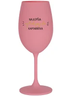 NAJLEPŠIA  AJ TAK PSYCHO KAMARÁTKA - ružový pohár na víno 350 ml