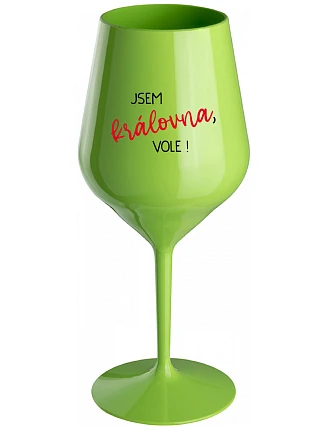 I AM THE QUEEN, I WILL! - zelený nerozbitný pohár na víno 470 ml