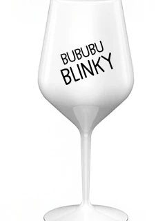 BUBUBUBLINKY - biely nerozbitný pohár na víno 470 ml