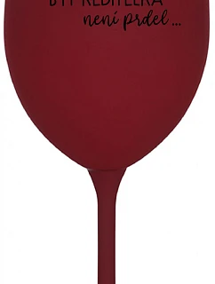 ...Pretože byť riaditeľom nie je práca... - vínový pohár na víno 350 ml