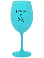 NEZABUDNI! - tyrkysový pohár na víno 350 ml