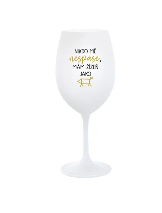 NIKDO MĚ NESPASE, MÁM ŽÍZEŇ JAKO PRASE - biely pohár na víno 350 ml NIKDO MĚ NESPASE, MÁM ŽÍZEŇ JAKO PRASE - biely pohár na víno 350 ml