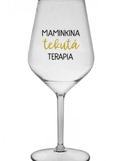 MAMINKINA TEKUTÁ TERAPIA  - priehľadný nerozbitný pohár na víno 470 ml
