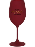 NEJLEPŠÍ STEJNĚ PSYCHO KAMARÁDKA - bordo sklenice na víno 350 ml