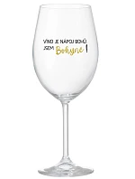 VÍNO JE NÁPOJ BOHOV. JA SOM BOHYŇA! - číry pohár na víno 350 ml