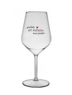 PROTOŽE BÝT POŠŤAČKOU NENÍ PRDEL - čirá nerozbitná sklenice na víno 470 ml