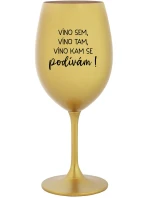 VÍNO SEM, VÍNO TAM, VÍNO KAM SE PODÍVÁM! - zlatá sklenice na víno 350 ml