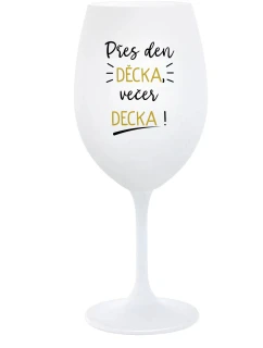DEŇ DIEVČAT, VEČER DEK! - pohár na biele víno 350 ml