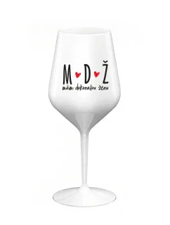 MÁM DOKONALOU ŽENU - bílá nerozbitná sklenice na víno 470 ml