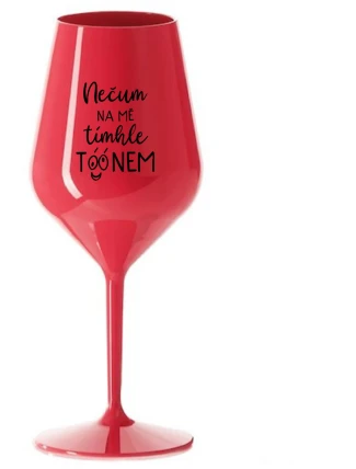 DON'T SMELL THE TONE ON ME - červený nerozbitný pohár na víno 470 ml