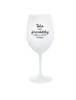 TATA MIMO PREVÁDZKY (CHOĎ SA OPÝTAŤ MAMINKY) - biely pohár na víno 350 ml