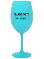CHARDONNAY? ŠARDOJÓÓ! - tyrkysová sklenice na víno 350 ml CHARDONNAY? ŠARDOJÓÓ! - tyrkysová sklenice na víno 350 ml