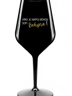 VÍNO JE NÁPOJ BOHOV. SOM BOHYŇA! - čierny nerozbitný pohár na víno 470 ml