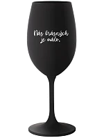 WE ARE BEAUTIFUL ARE FEW - čierny pohár na víno 350 ml