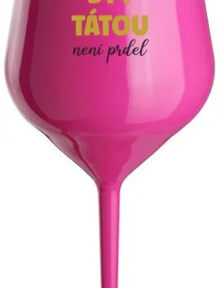 BECAUSE BEING THERE IS NO PRDEL - ružový nerozbitný pohár na víno 470 ml
