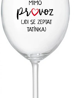 MAMA VYŠLA Z OBCHODU (CHODÍ ZA TATÍNKOM) - číry pohár na víno 350 ml