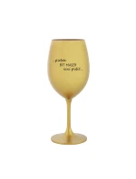 PROTOŽE BÝT MASÉR NENÍ PRDEL - zlatá sklenice na víno 350 ml PROTOŽE BÝT MASÉR NENÍ PRDEL - zlatá sklenice na víno 350 ml