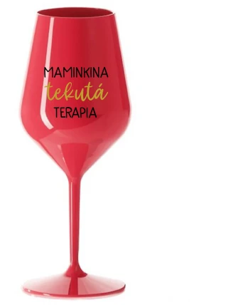 MAMINKINA TEKUTÁ TERAPIA  - červený nerozbitný pohár na víno 470 ml