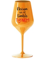 NEDÁVAJTE NA MŇA POZOR S TÓNOM - oranžový nerozbitný pohár na víno 470 ml