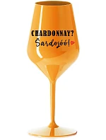 CHARDONNAY? ŠARDOJÓÓ! - oranžový nerozbitný pohár na víno 470 ml
