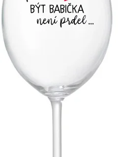 ...KEĎŽE BYŤ DIEŤAŤOM NIE JE ŽART... - číry pohár na víno 350 ml