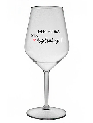 I AM HYDRA. I LOVE HYDRATING! - číry nerozbitný pohár na víno 470 ml