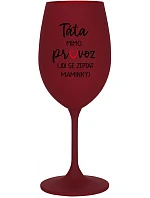 Tatínek je mimo prevádzky (ide za mamičkou) - vínový pohár na víno 350 ml