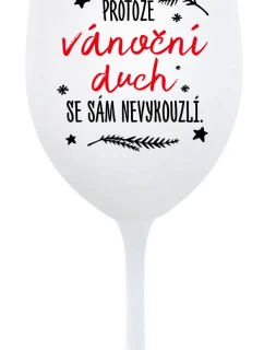 BECAUSE THE CHRISTMAS HOUSE WON'T CLEAN ITSELF - pohár na biele víno 350 ml