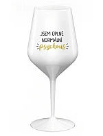 I AM A TOTALLY NORMAL PSYCHO - biely nerozbitný pohár na víno 470 ml