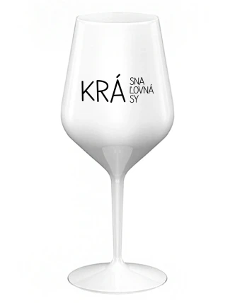 KRÁSNA KRÁĽOVNÁ KRÁSY - biely nerozbitný pohár na víno 470 ml KRÁSNA KRÁĽOVNÁ KRÁSY - biely nerozbitný pohár na víno 470 ml