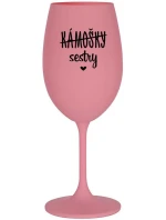 KÁMOŠKY - SESTRY - růžová sklenice na víno 350 ml