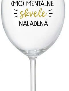 I AM (MO)MENTALLY GLASSED - priehľadný pohár na víno 350 ml