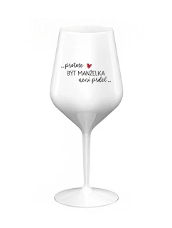 Pretože byť ženou nie je prelomové - biely nerozbitný pohár na víno 470 ml