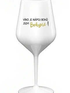 VÍNO JE NÁPOJ BOHOV. JA SOM BOŽSTVO! - biely nerozbitný pohár na víno 470 ml