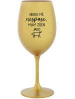 NIKDO MĚ NESPASE, MÁM ŽÍZEŇ JAKO PRASE - zlatá sklenice na víno 350 ml