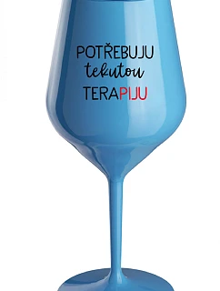 I NEED LIQUID THERAPY - modrý nerozbitný pohár na víno 470 ml