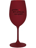 Pretože byť učiteľom nie je vtip - vínový pohár na víno 350 ml