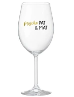 PSYCHO PAT&MAT - číry pohár na víno 350 ml