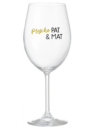 PSYCHO PAT&MAT - číry pohár na víno 350 ml