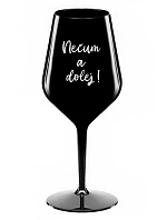 NESMELI A NESPADLI! - čierny nerozbitný pohár na víno 470 ml