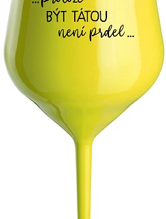 ...KEĎŽE TO NIE JE ŽART... - žltý nerozbitný pohár na víno 470 ml