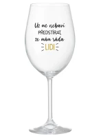 UŽ MĚ NEBAVÍ PŘEDSTÍRAT, ŽE MÁM RÁDA LIDI - čirá sklenice na víno 350 ml UŽ MĚ NEBAVÍ PŘEDSTÍRAT, ŽE MÁM RÁDA LIDI - čirá sklenice na víno 350 ml