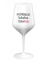 POTŘEBUJU TEKUTOU TERAPIJU - bílá nerozbitná sklenice na víno 470 ml