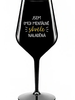 I AM (MO)MENTALLY GREAT - čierny nerozbitný pohár na víno 470 ml