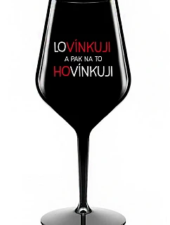 LÁSKUJEM A POTOM HOVORÍM - čierny nerozbitný pohár na víno 470 ml