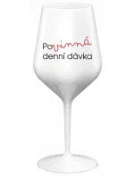 POVINNÁ DENNÍ DÁVKA - bílá nerozbitná sklenice na víno 470 ml