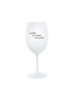 PROTOŽE BÝT BRATR NENÍ PRDEL - bílá  sklenice na víno 350 ml