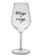 MILUJU & VÍNUJU - čirá nerozbitná sklenice na víno 470 ml