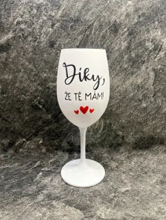 ĎAKUJEM, ŽE ŤA MÁM - pohár na biele víno 350 ml